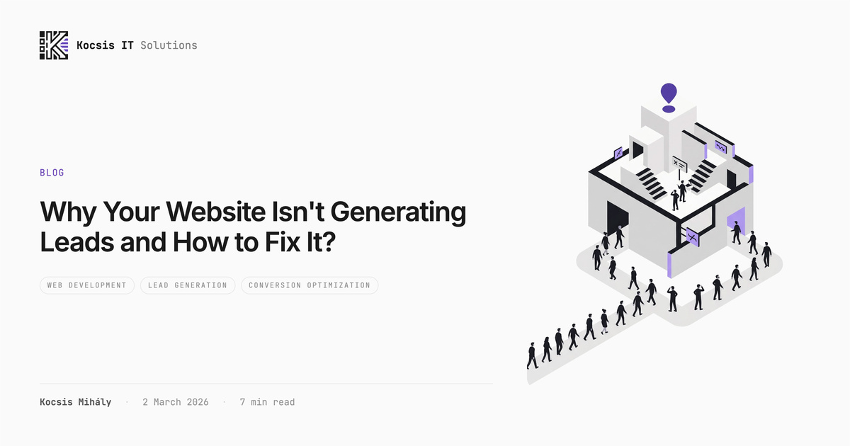 Why Your Website Isn't Generating Leads (And How to Fix It) | Kocsis IT ...